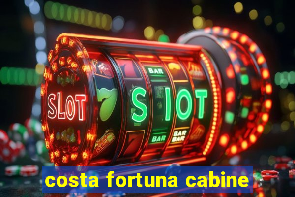 costa fortuna cabine