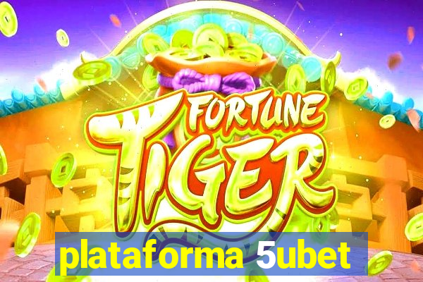 plataforma 5ubet