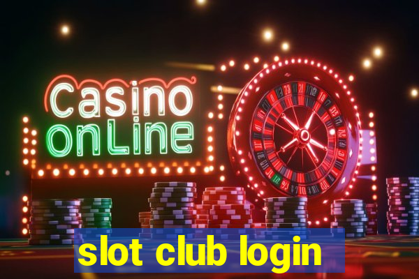 slot club login