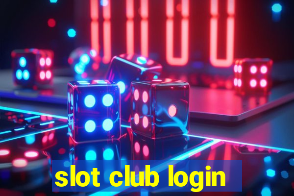 slot club login