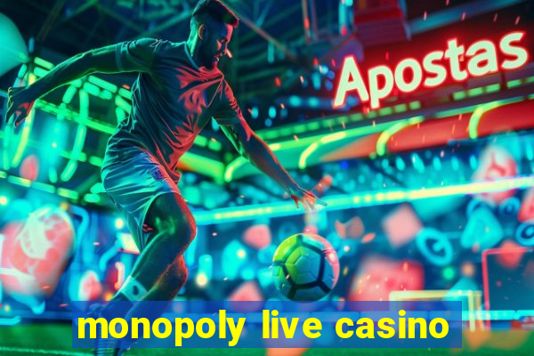 monopoly live casino