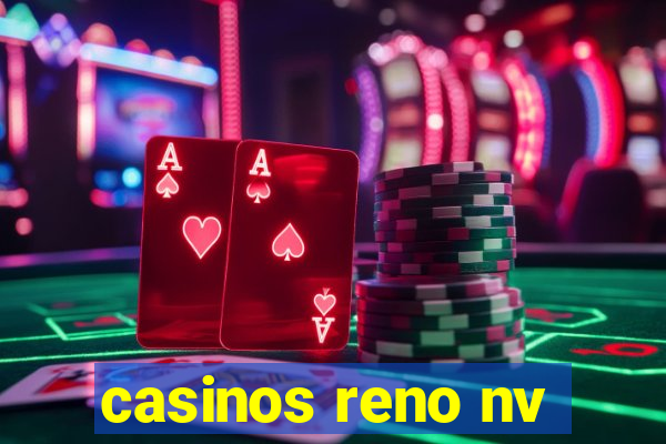 casinos reno nv