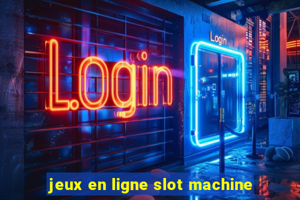 jeux en ligne slot machine