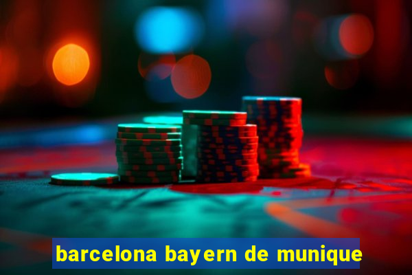 barcelona bayern de munique