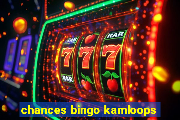 chances bingo kamloops