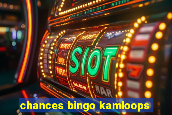 chances bingo kamloops