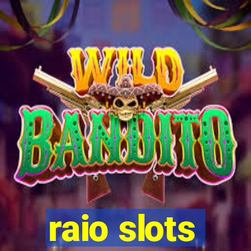 raio slots