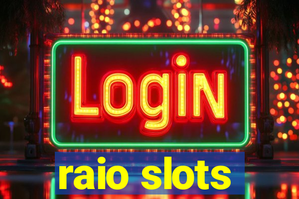 raio slots