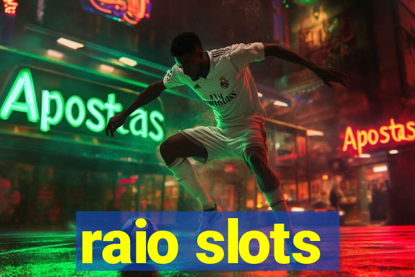 raio slots