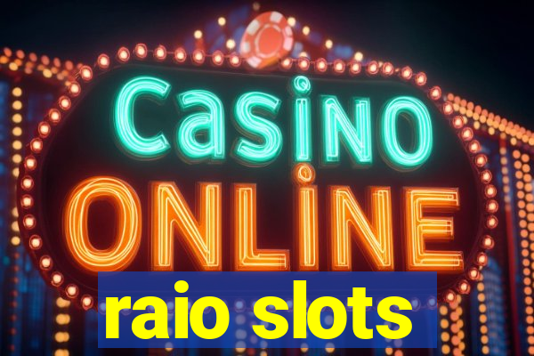 raio slots