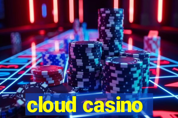 cloud casino