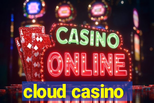 cloud casino