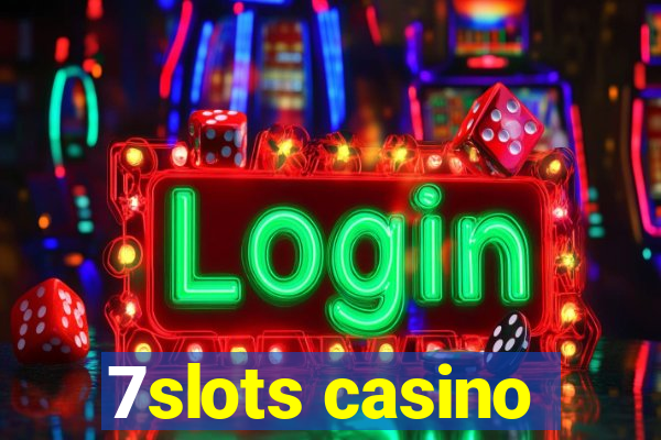 7slots casino