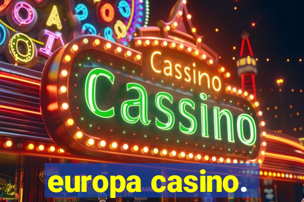 europa casino.