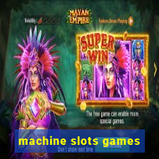 machine slots games