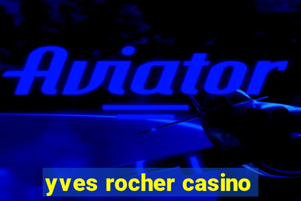 yves rocher casino