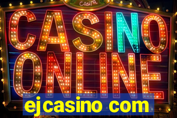 ejcasino com