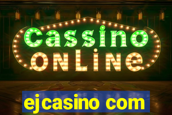 ejcasino com