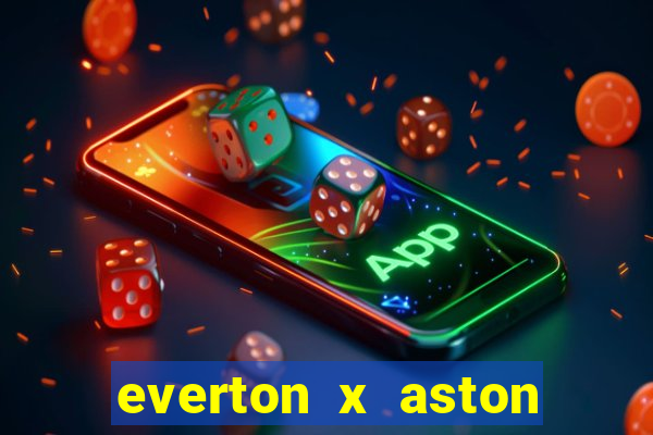 everton x aston villa palpites