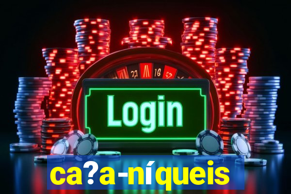 ca?a-níqueis