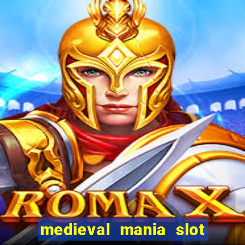 medieval mania slot free play