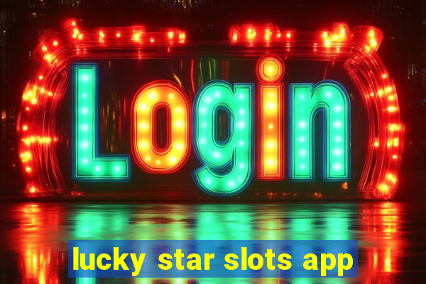 lucky star slots app