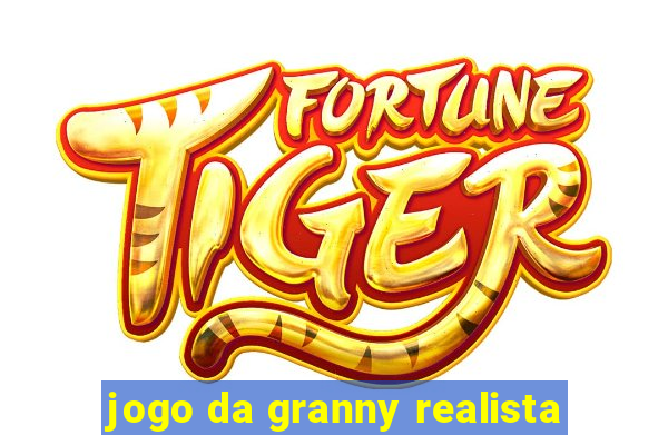 jogo da granny realista