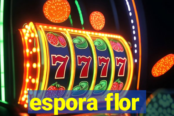 espora flor