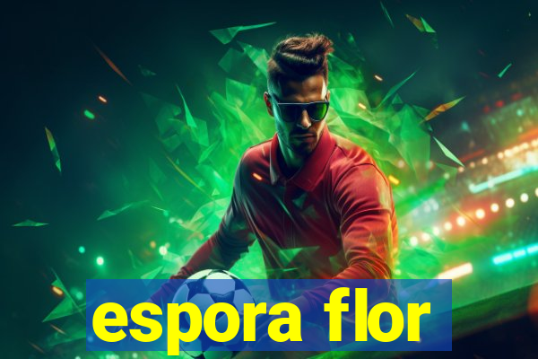 espora flor