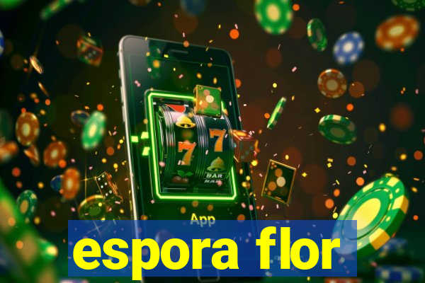 espora flor