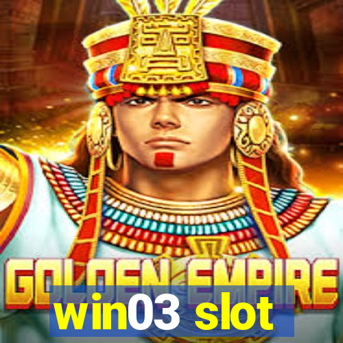 win03 slot