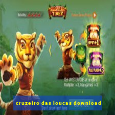 cruzeiro das loucas download