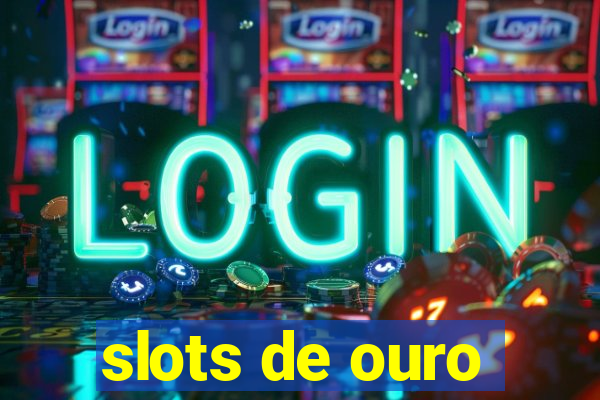 slots de ouro