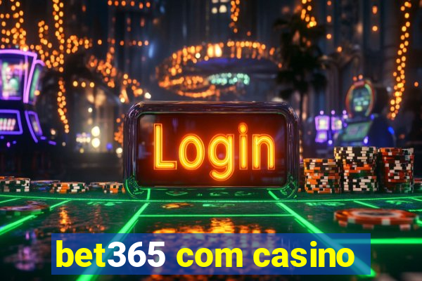 bet365 com casino