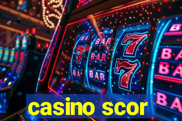 casino scor