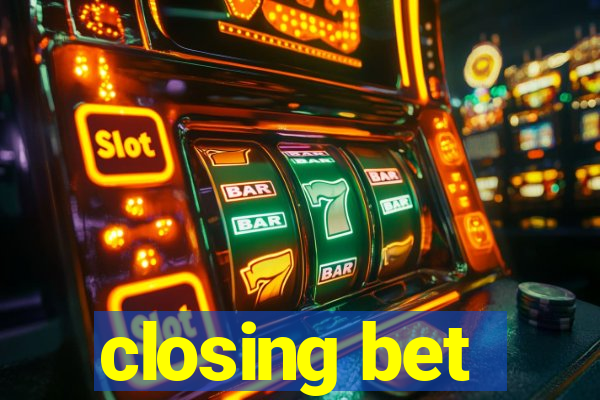 closing bet