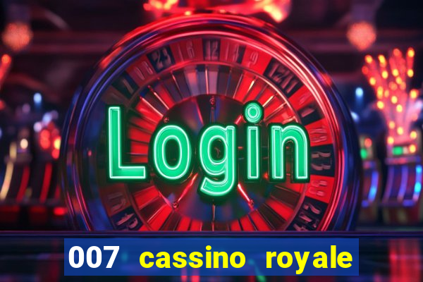 007 cassino royale filme completo dublado