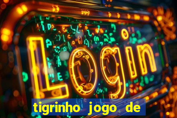 tigrinho jogo de aposta baixar