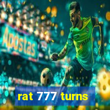 rat 777 turns