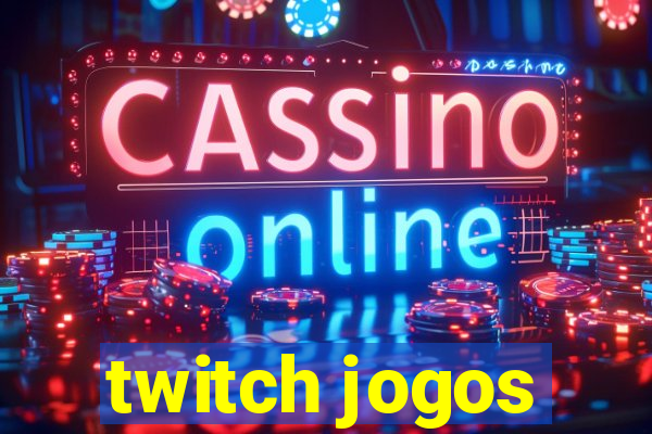 twitch jogos