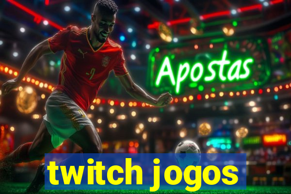 twitch jogos