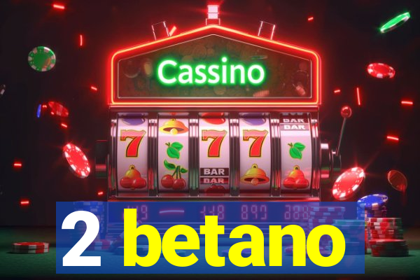 2 betano