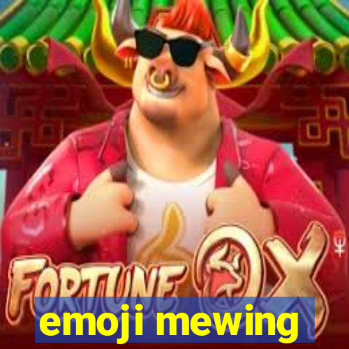 emoji mewing