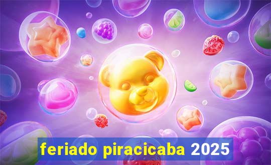 feriado piracicaba 2025