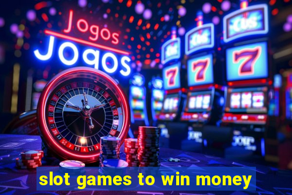 slot games to win money