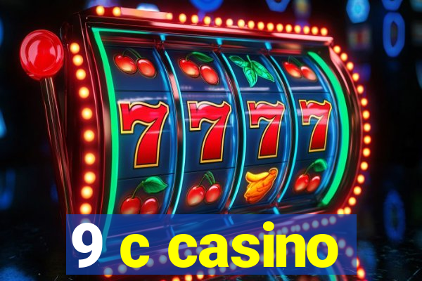 9 c casino