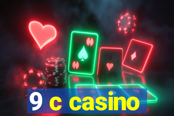 9 c casino