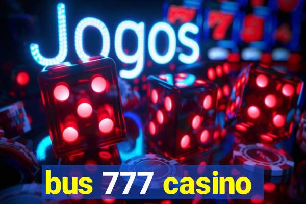 bus 777 casino