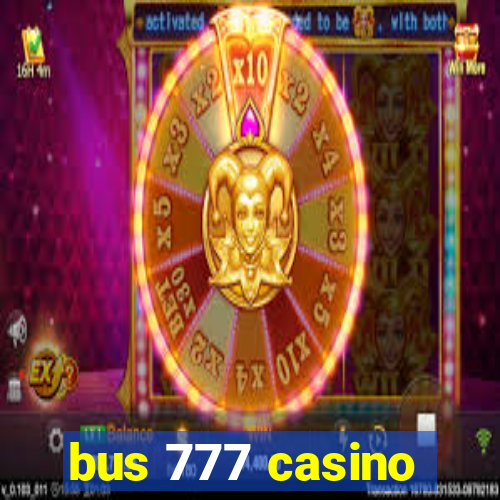 bus 777 casino