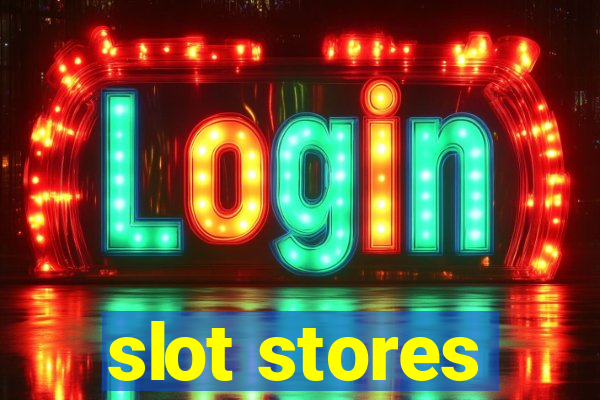 slot stores